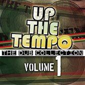 Up the Tempo - The Dub Collection Vol. 1
