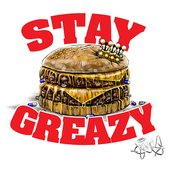 Stay Greazy