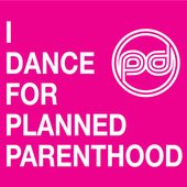 I Dance For Planned Parenthood DJ mix