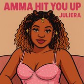 Amma Hit You Up