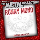 The Metal Collection: Ronny Mono - Roughmix Remastered