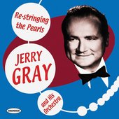 Jerry Gray and His Orchestra: Re-Stringing the Pearls