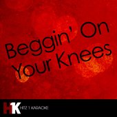 Beggin' On Your Knees - Single