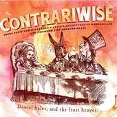 Contrariwise: Songs from Lewis Carroll's Alice in Wonderland & Through the Looking-Glass