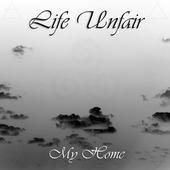 Life Unfair - My Home