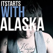 It Starts With Alaska