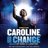 Caroline, or Change (The New Broadway Cast Recording)