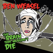 ben weasel - the brain that wouldn't die.png