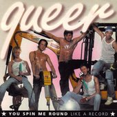 Queer - You Spin Me Round (Like a Record) (2005)