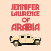 Jennifer Lawrence of Arabia - Single