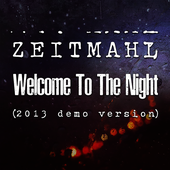 Zeitmahl - Welcome To The Night (2013 Demo release 2020)