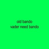 Vader Need Bando - Single