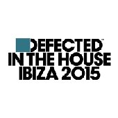 Defected In the House Ibiza 2015