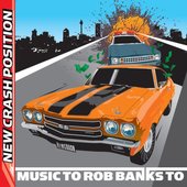 Music to Rob Banks To