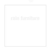 Rain Furniture