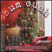 A Bumn Ouchh Christmas: Famous Hymns and Other Songs by Bum Ouch for Pleasure During Christmas Time and the General Holiday Seasons to Enjoy With Family and Kin and Loved Ones to Gift Them With Generous Presents and Holiday Joy Around December, Usually.