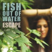 Fish Out Of Water- Escape