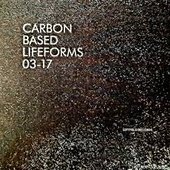 Carbon Based Lifeforms 03-17