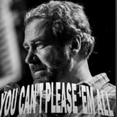 You Can't Please Em All