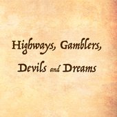 Highways, Gamblers, Devils and Dreams
