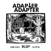 Dead RIP Live