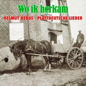 Wo ik herkam - Plattdeutsche Lieder