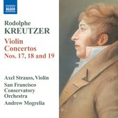 Kreutzer: Violin Concertos Nos. 17-19