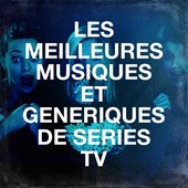Les Meilleures Musiques Et Génériques De Séries Tv