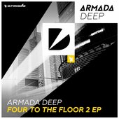 Armada Deep - Four To the Floor 2 Ep
