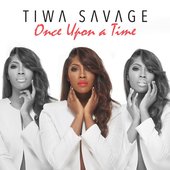 Tiwa Savage - Once Upon A Time