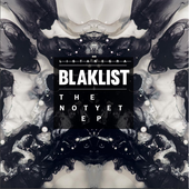 BLAKLIST - Not Yet EP