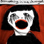 Something in Me Changed