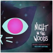 Night in the Woods OST Vol. 2 [Hold onto Anything).jpg