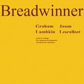 jason lescalleet & graham lambkin | breadwinner