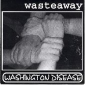 Wasteaway / Washington Disease 7\" cover
