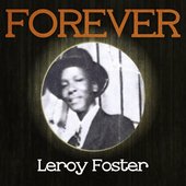 Forever Leroy Foster