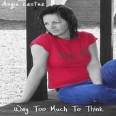 Way Too Much To Think