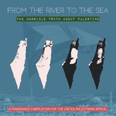 From the River to the Sea: The Horrible Truth About Palestine - a Fundraiser for the United Palestinian Appeal