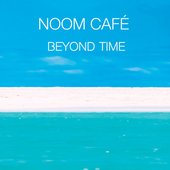 Noom CafÃ© - Beyond Time