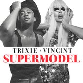 Supermodel (You Betta Work) [feat. VINCINT] - Single