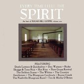 Every Time I Feel The Spirit: Best Of Sugar Hill Gospel Volume 1