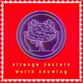 Strange Secrets Worth Knowing