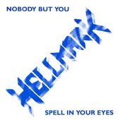 Nobody But You / Spell In Your Eyes