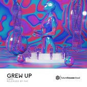 Grew Up