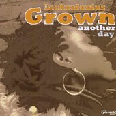 Grown Another Day