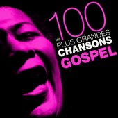 Les 100 plus grandes chansons Gospel