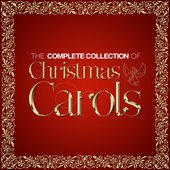The Complete Collection of Christmas Carols