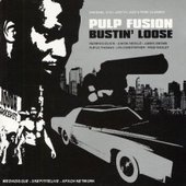Pulp Fusion - Bustin' Loose 