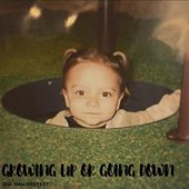 Growing Up or Going Down