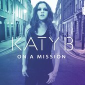 katy B 2011 On A Mission